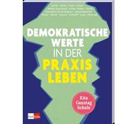 Demokratische Werte in der Praxis leben: in Kita, Ganztag und Schule