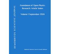 Demokritos Scientific Journal: Foundations of Open Physics Research Article Series Volume 1 September 2024