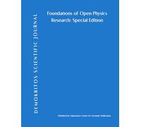 Demokritos Scientific Journal: Foundations of Open Physics Research: Special Edition