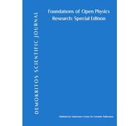 Demokritos Scientific Journal: Foundations of Open Physics Research: Special Edition