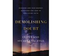 Demolishing Doubt Discover How Your Deepest Questions Can Lead to Life-Giving Faith - Knechtle Cliffe - Zondervan - ebook (ePub) - Livre