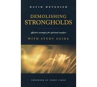 Demolishing Strongholds: Effective Strategies for Spiritual Warfare