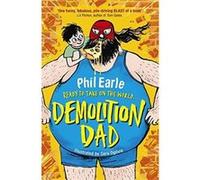 Demolition Dad Phil Earle Phil Earle (Auteur)