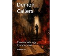 Demon Callers: Eleven Wrong Invocations