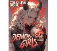 Demon Girls Coloring Book: Dark Delights Coloring Pages With Monster Girl Illustrations For Teens and Adults to Relax & Unwind
