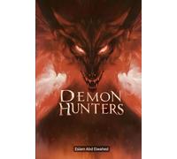 Demon Hunters: 100 True Horror Stories of Exorcists and Real Possessions