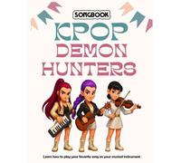 Demon Hunters Music Book: Fantasy K-Pop Melodies and Heroic Instrumental Songs for Young Musicians Songbook