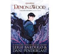 Demon in the Wood: A Shadow and Bone Graphic Novel