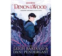 Demon in the Wood: A Shadow and Bone Graphic Novel