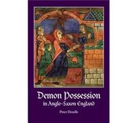 Demon Possession in AngloSaxon England by Peter Dendle Peter Dendle (Auteur)
