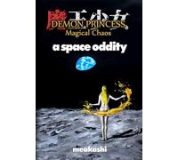 Demon Princess Magical Chaos: Volume 4 - A Space Oddity