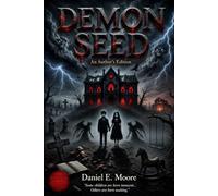 Demon Seed: An Ashwood Horror Novel