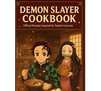 Demon Slayer Cookbook: Official Recipes Inspired by Tanjiro’s Journey