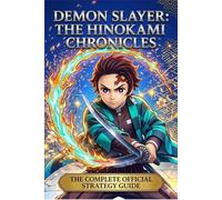 Demon Slayer: The Hinokami Chronicles The Complete Official Strategy Guide