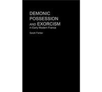 Demonic Possession and Exorcism by Sarah Ferber Ferber, Sarah (Auteur)