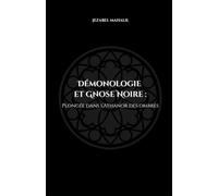 Démonologie et Gnose Noire : Plongée dans l'Athanor des Ombres