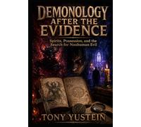 Demonology After the Evidence: Spirits, Possession, and the Search for Nonhuman Evil