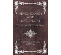 Demonology And Devil-Lore - The Complete Volume