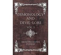 Demonology And Devil-Lore - The Complete Volume