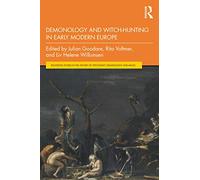 Demonology and Witch-Hunting in Early Modern Europe