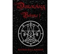 Demonology: Evocare i 72 Demoni dell'Ars Goetia Volume 1