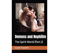 Demons and Nephilim: The Spirit World (Part 2)
