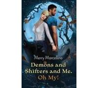 Demons And Shifters And Me. Oh My!