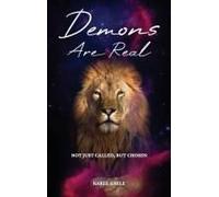 Demons Are Real, Not Just Called, But Chosen