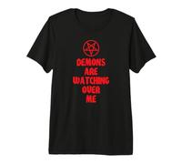 Demons are Watching Over Me Pentagramme Sarcastique T-Shirt Haut de Gamme