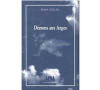 Démons aux anges Elsa Solal (Auteur)
