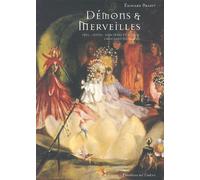 Démons Et Merveilles - Fées, Lutins, Sorcières Et Autres Créatures Magiques