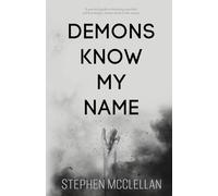 Demons Know My Name: A practical guide to elevating your faith and becoming a serious threat to the enemy