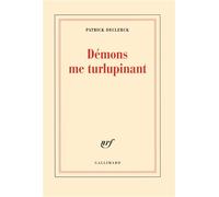 Démons me turlupinant - Patrick Declerck - Gallimard - broché - Roman