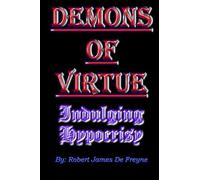 Demons Of Virtue: Indulging Hypocrisy