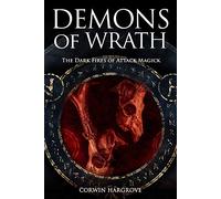 Demons of Wrath: The Dark Fires of Attack Magick