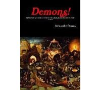 Demons! The Possession And Exorcism Of The Nuns Of Loudun, And The Execution Of Urbain Grandier