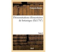 Démonstrations élémentaires de botanique. Tome 2