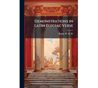 Demonstrations in Latin Elegiac Verse
