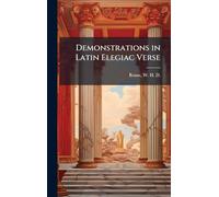 Demonstrations in Latin Elegiac Verse