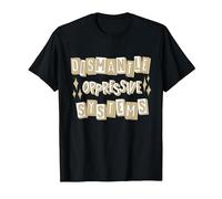 Démonter Les systèmes oppressifs | Justice Sociale | Anti racisme T-Shirt, Homme, Noir, 3XL