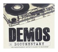 Demos: An Independent Artist's Guide To