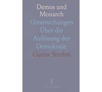 Demos und Monarch: Untersuchungen Über die Auflösung der Demokratie