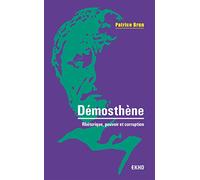 Démosthène - Rhétorique, pouvoir et corruption: Rhétorique, pouvoir et corruption