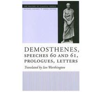 Demosthenes, Speeches 60 And 61, Prologues, Letters