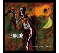 Dem's Good Beeble by The Gourds [CD] NEUF