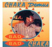 Demus, Chaka - Bad Bad Chaka