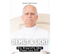 Demut & Licht: Die Biografie über Papst Leo XIV.