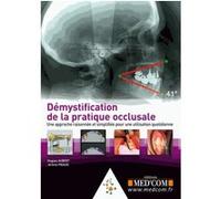 Demystifiction de la pratique occlusale : uneapproche raisonnee et simplifiee po