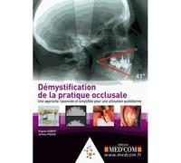 Demystifiction de la pratique occlusale : uneapproche raisonnee et simplifiee po Une approche raisonnée et simplifiée pour une utilisation quotidienne - Hugues Aubert - Med'com - broché - Scolaire / U