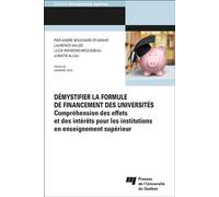 Démystifier la formule de financement des universités Compréhension des effets et des intérêts pour les institutions en enseignement supérieur - Pier-André Bouchard - Presses Universite Du Quebec - br